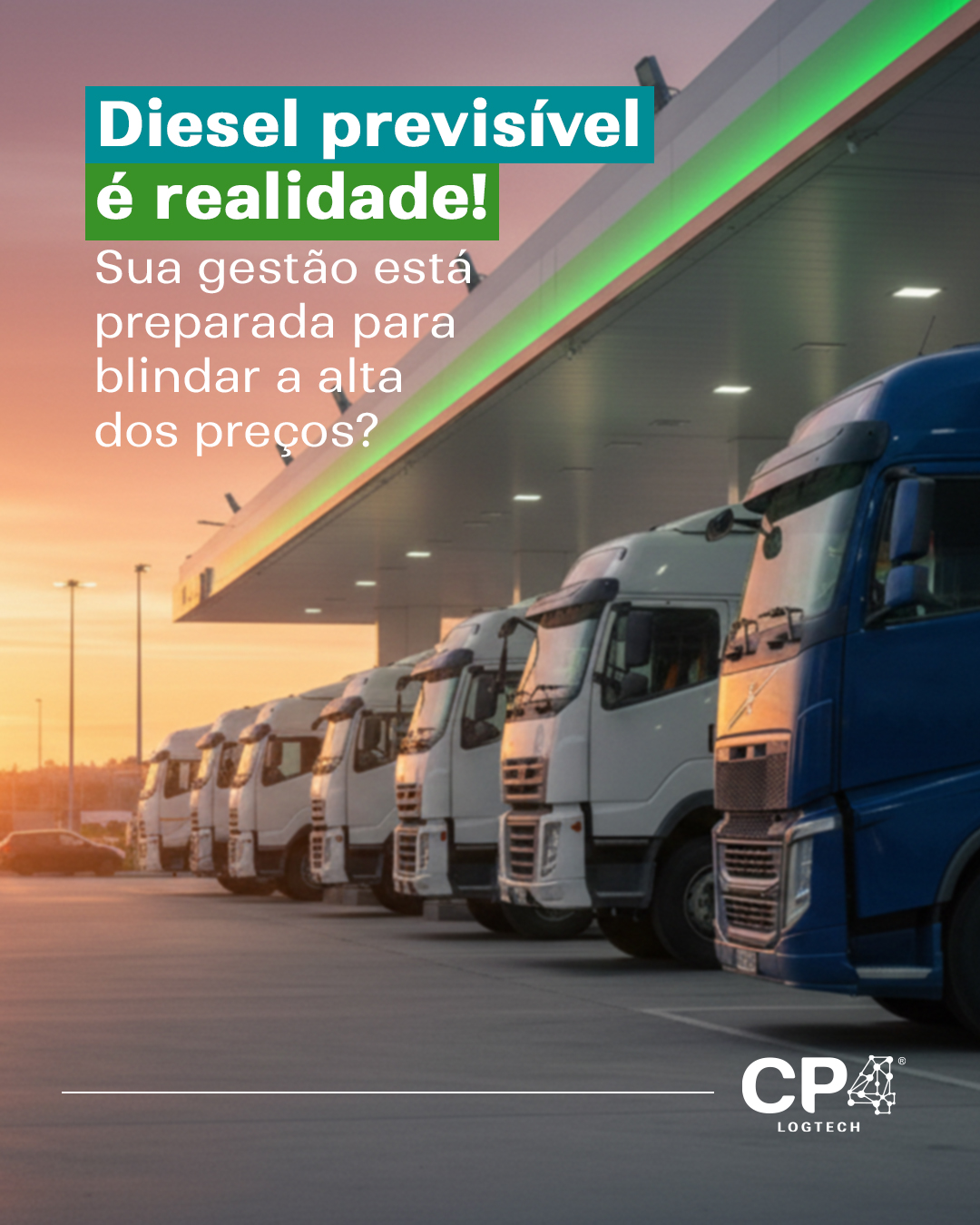Trava de Preço Diesel: O Guia Completo para Blindar o Orçamento da sua Frota com a CP4 Logtech